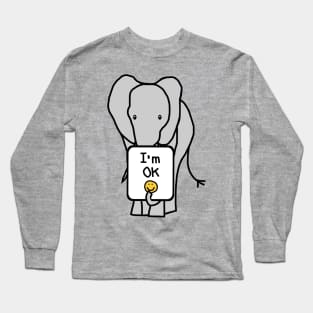 Positivity Quote Elephant Says Im OK Long Sleeve T-Shirt